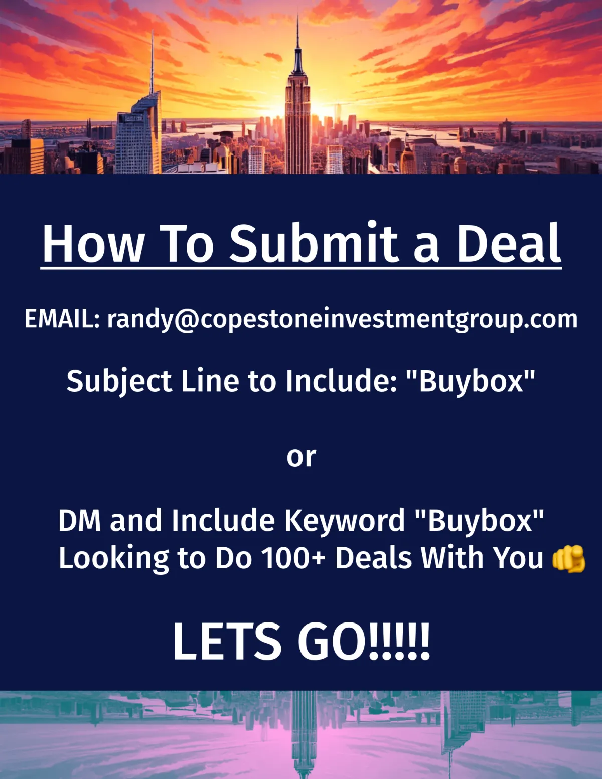 How To Submit a Deal — Email randy@copestoneinvestmentgroup.com with subject 'Buybox', or DM keyword 'Buybox'. Let's go!